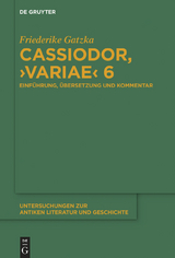 Cassiodor, 'Variae' 6 -  Friederike Gatzka