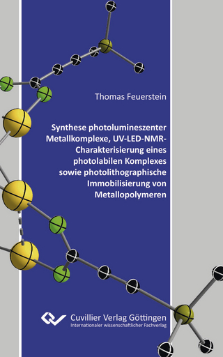 Synthese photolumineszenter Metallkomplexe, UV-LED-NMR-Charakterisierung eines photolabilen Komplexes sowie photolithographische Immobilisierung von Metallopolymeren - Thomas Feuerstein