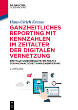 Ganzheitliches Reporting mit Kennzahlen im Zeitalter der digitalen Vernetzung -  Hans-Ulrich Krause