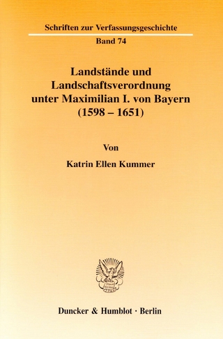 Landstände und Landschaftsverordnung unter Maximilian I. von Bayern (1598 - 1651). - Katrin Ellen Kummer