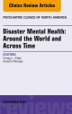 Disaster Mental Health: Around the World and Across Time, An Issue of Psychiatric Clinics, E-Book - Craig L. Katz;  Anand Pandya