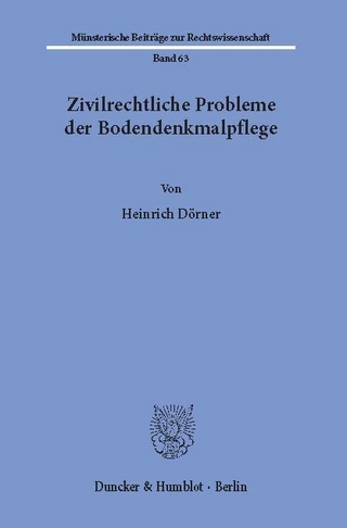 Zivilrechtliche Probleme der Bodendenkmalpflege. - Heinrich Dörner