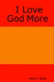 I Love God More - Paula Bolen  E.