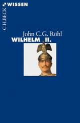 Wilhelm II. - John C.G. Röhl