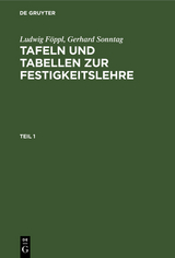 Tafeln und Tabellen zur Festigkeitslehre - Ludwig Föppl, Gerhard Sonntag