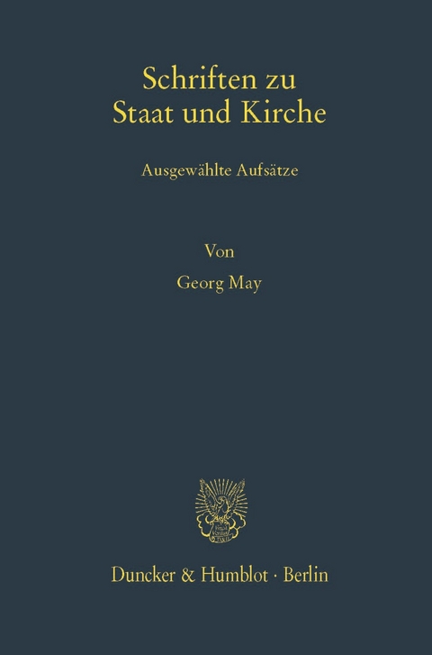 Schriften zu Staat und Kirche. -  Georg May