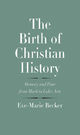 Birth of Christian History - Eve-Marie Becker