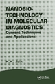 Nanobiotechnology in Molecular Diagnostics: Current Techniques and Applications (Horizon Bioscience)