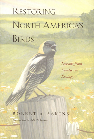 Restoring North America's Birds - Askins Robert A. Askins