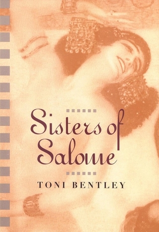 Sisters of Salome - Bentley Toni Bentley