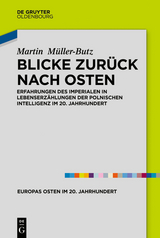 Blicke zurück nach Osten -  Martin Müller-Butz