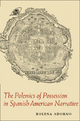 Polemics of Possession in Spanish American Narrative - Rolena Adorno