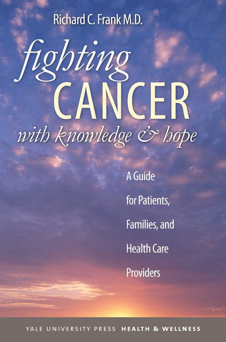 Fighting Cancer with Knowledge and Hope -  Richard C. Frank