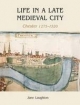 Life in a Late Medieval City - Jane Laughton