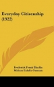 Everyday Citizenship (1922) - Frederick Frank Blachly; Miriam Eulalie Oatman