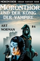 Moronthor und der König der Vampire: Moronthor 4 - Art Norman
