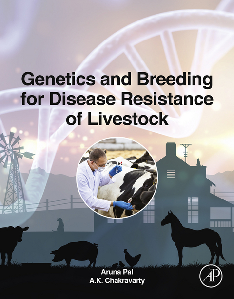 Genetics and Breeding for Disease Resistance of Livestock -  A. K. Chakravarty,  Aruna Pal