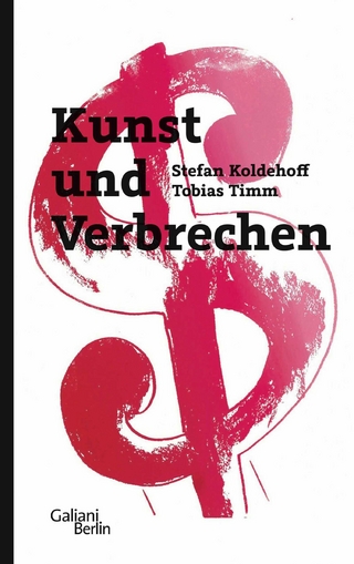 Kunst und Verbrechen - Stefan Koldehoff; Tobias Timm