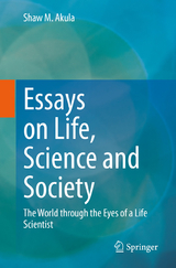 Essays on Life, Science and Society - Shaw M. Akula