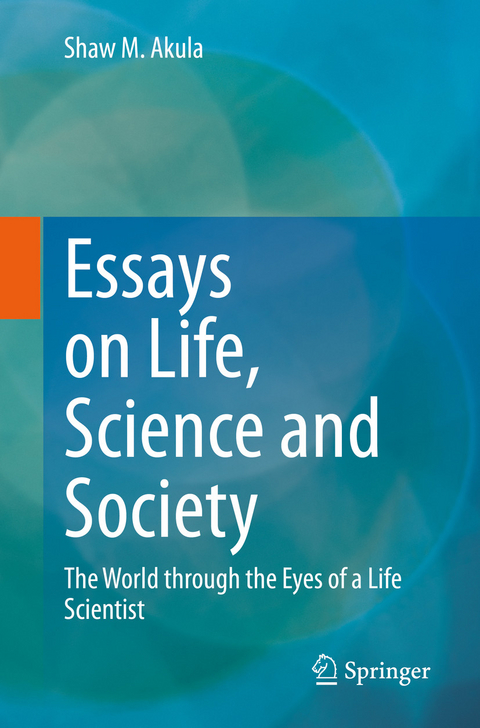 Essays on Life, Science and Society - Shaw M. Akula