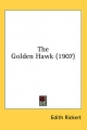 Golden Hawk (1907) - Edith Rickert