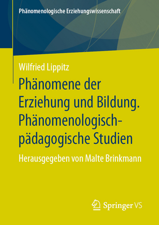 Phänomene der Erziehung und Bildung. Phänomenologisch-pädagogische Studien - Wilfried Lippitz; Malte Brinkmann