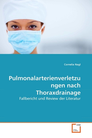 Pulmonalarterienverletzungen nach Thoraxdrainage - Cornelia Nagl