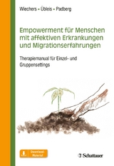 Empowerment für Menschen mit affektiven Erkrankungen und Migrationserfahrungen - Maren Wiechers, Aline Übleis, Frank Padberg