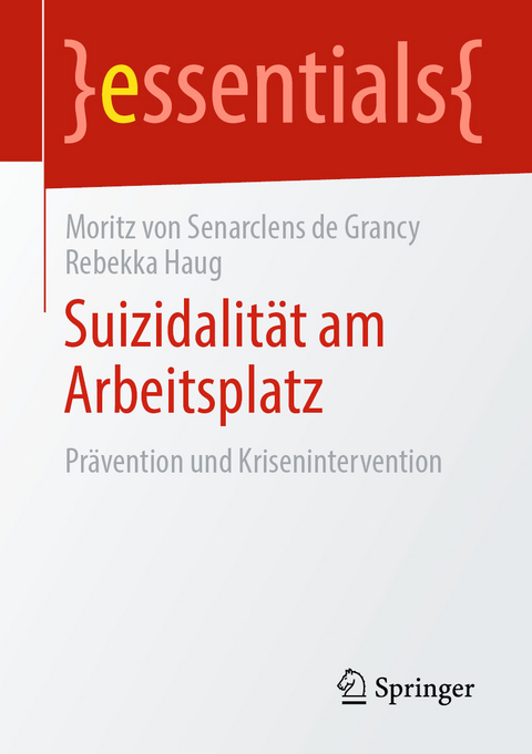 Suizidalität am Arbeitsplatz - Moritz von Senarclens de Grancy, Rebekka Haug