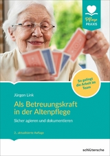 Als Betreuungskraft in der Altenpflege -  Jürgen Link