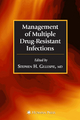 Management of Multiple Drug-Resistant Infections - Stephen H. Gillespie