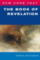SCM Core Text The Book of Revelation - Simon Woodman