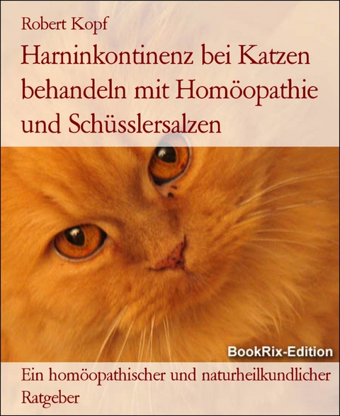 Harninkontinenz bei Katzen behandeln mit Homöopathie und Schüsslersalzen - Robert Kopf