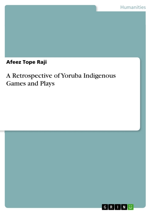 A Retrospective of Yoruba Indigenous Games and Plays - Afeez Tope RAJI