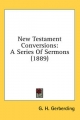 New Testament Conversions - G H Gerberding