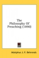 Philosophy of Preaching (1890) - Adolphus J F Behrends