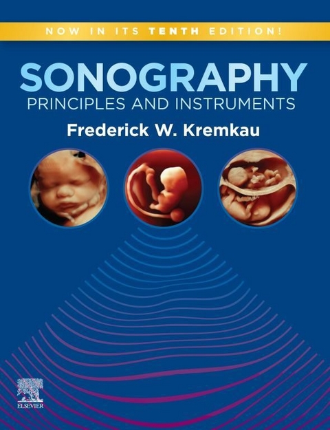 Sonography Principles and Instruments E-Book -  Frederick W. Kremkau