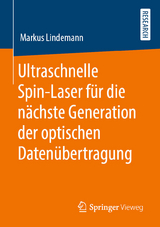Ultraschnelle Spin-Laser für die nächste Generation der optischen Datenübertragung - Markus Lindemann
