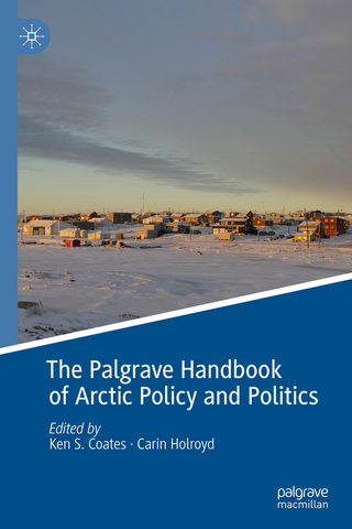 The Palgrave Handbook of Arctic Policy and Politics - Ken S. Coates; Carin Holroyd