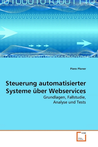 Steuerung automatisierter Systeme über Webservices - Piero Ploner