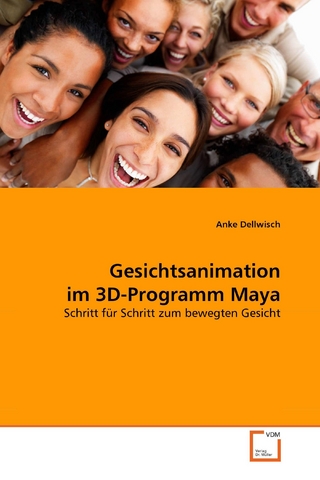 Gesichtsanimation im 3D-Programm Maya - Anke Dellwisch