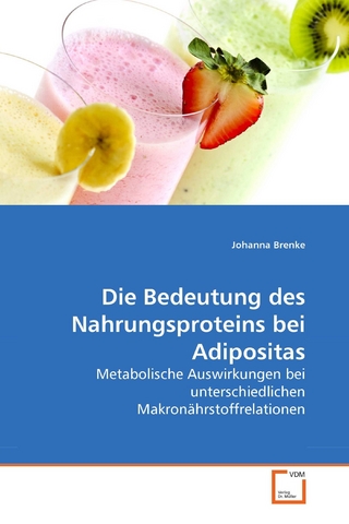 Die Bedeutung des Nahrungsproteins bei Adipositas - Johanna Brenke