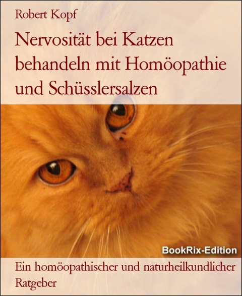 Nervosität bei Katzen behandeln mit Homöopathie und Schüsslersalzen - Robert Kopf