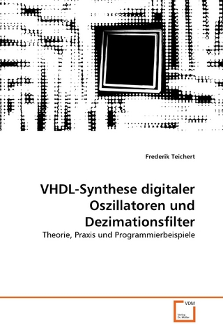 VHDL-Synthese digitaler Oszillatoren und Dezimationsfilter - Frederik Teichert