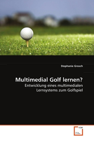 Multimedial Golf lernen? - Stephanie Grosch