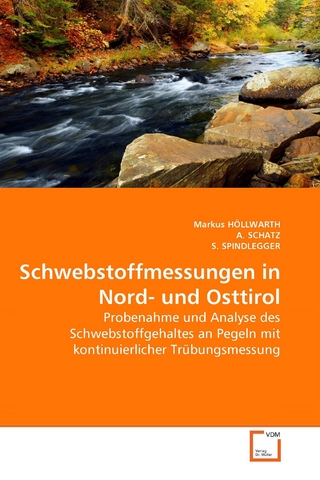 Schwebstoffmessungen in Nord- und Osttirol - Markus HÖLLWARTH; A. Schatz; S. SPINDLEGGER
