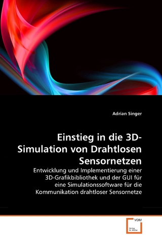 Einstieg in die 3D-Simulation von Drahtlosen Sensornetzen - Adrian Singer