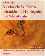 Sehschwäche bei Katzen behandeln mit Homöopathie und Schüsslersalzen - Robert Kopf