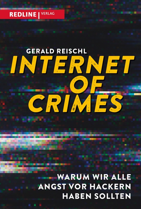 Ebook Internet Of Crimes Von Gerald Reischl Isbn 978 3 96267 185 3 Sofort Download Kaufen Lehmanns De