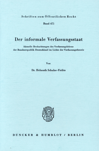 Der informale Verfassungsstaat. - Helmuth Schulze-Fielitz